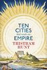 Ten Cities that Made an Empire (English Edition)