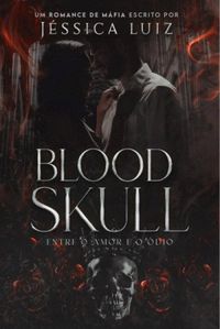 Blood Skull: Entre o amor e o dio