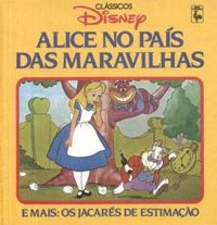 Alice no Pas das Maravilhas - Os Jacars de Estimao