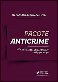 PACOTE ANTICRIME COMENTARIOS  LEI N 13.964/19 ARTIGO POR ARTIGO