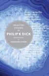 Selected Stories Of Philip K. Dick