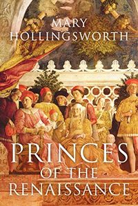 Princes of the Renaissance (English Edition)