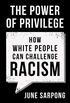 The Power of Privilege: How white people can challenge racism (English Edition)