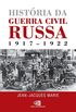 Histria da Guerra Civil Russa: 1917-1922