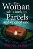 The Woman Who Took in Parcels: And Opened One (English Edition)