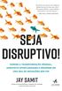 Seja Disruptivo!: Domine a Transformao Pessoal, Aproveite Oportunidades e Prospere em uma era de Inovaes sem fim