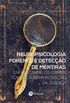 Neuropsicologia forense e deteco de mentiras: enfrentando os crimes contra a administrao da justia