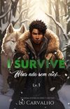 I Survive: mas no sem voc