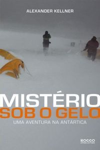Mistrio sob o gelo: Uma aventura na Antrtica