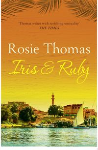 Iris and Ruby: A gripping, exotic historical novel