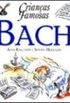 Crianas Famosas: Bach