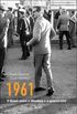 1961 - o Brasil Entre a Ditadura e a Guerra Civil
