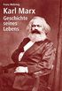 Karl Marx: Geschichte seines Lebens (German Edition)