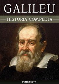 Galileu Galilei: A curiosa vida de um dos maiores gnios da histria