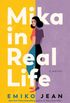 Mika in Real Life: A Novel (English Edition)