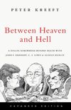 Between Heaven and Hell: A Dialog Somewhere Beyond Death with John F. Kennedy, C. S. Lewis & Aldous Huxley (English Edition)