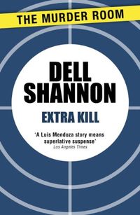 Extra Kill (A Lieutenant Luis Mendoza Mystery) (English Edition)