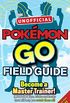 Pokemon Go The Unofficial Field Guide