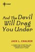 And the Devil Will Drag You Under (English Edition)