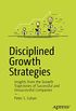 Disciplined Growth Strategies: Insights from the Growth Trajectories of Successful and Unsuccessful Companies (English Edition)