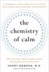 The Chemistry of Calm: A Powerful, Drug-Free Plan to Quiet Your Fears and Overcome Your Anxiety (English Edition)