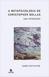 A Metapsicologia de Christopher Bollas