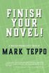 Finish Your Novel!: A Writer Productivity Guide
