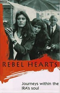 Rebel Hearts: Journeys Within the Ira