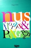 Nus, Florais & Ping Pong