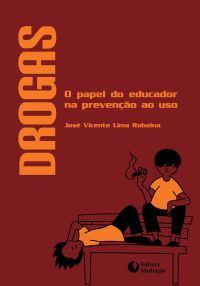 DROGAS: O PAPEL DO EDUCADOR NA PREVENO AO USO