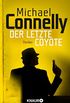 Der letzte Coyote: Thriller (Die Harry-Bosch-Serie 4) (German Edition)
