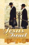 Jesus e Israel - Uma aliança ou duas?
