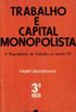 Trabalho e Capital Monopolista
