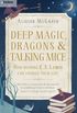 Deep Magic, Dragons and Talking Mice