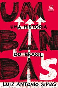 Umbandas: Uma Histria do Brasil