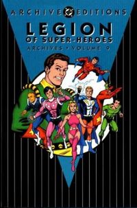 Legion of Super-Heroes Archives, Vol. 9 (DC Archive Editions)