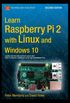 Learn Raspberry Pi 2 with Linux and Windows 10