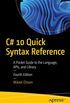 C# 10 Quick Syntax Reference: A Pocket Guide to the Language, APIs, and Library (English Edition)