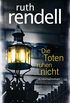 Die Toten ruhen nicht: Kriminalroman (German Edition)