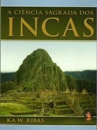A Cincia Sagrada dos Incas