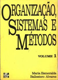 Organizao, sistemas e mtodos - Volume 1