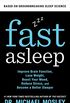 Fast Asleep: Improve Brain Function, Lose Weight, Boost Your Mood, Reduce Stress, and Become a Better Sleeper (English Edition)