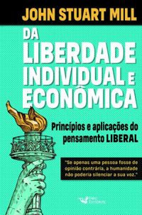 Da Liberdade Individual E Econômica - Princípios Do Pensamento Liberal
