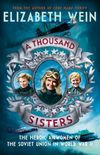 A Thousand Sisters: The Airwomen of the Soviet Union in World War II