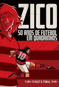Zico: 50 Anos de Futebol em Quadrinhos