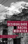 Desigualde Racial E Miditica - O Direito  Comunicao Exercido E O Direito  Imagem Violado