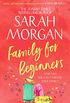 Family For Beginners: the brand new summer read from the Top 5 Sunday Times bestseller Sarah Morgan! (English Edition)