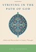 Striving in the Path of God: Jihad and Martyrdom in Islamic Thought