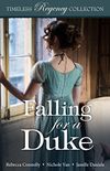 Falling for a Duke (Timeless Regency Collection Book 8) (English Edition)