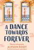 A Dance Towards Forever